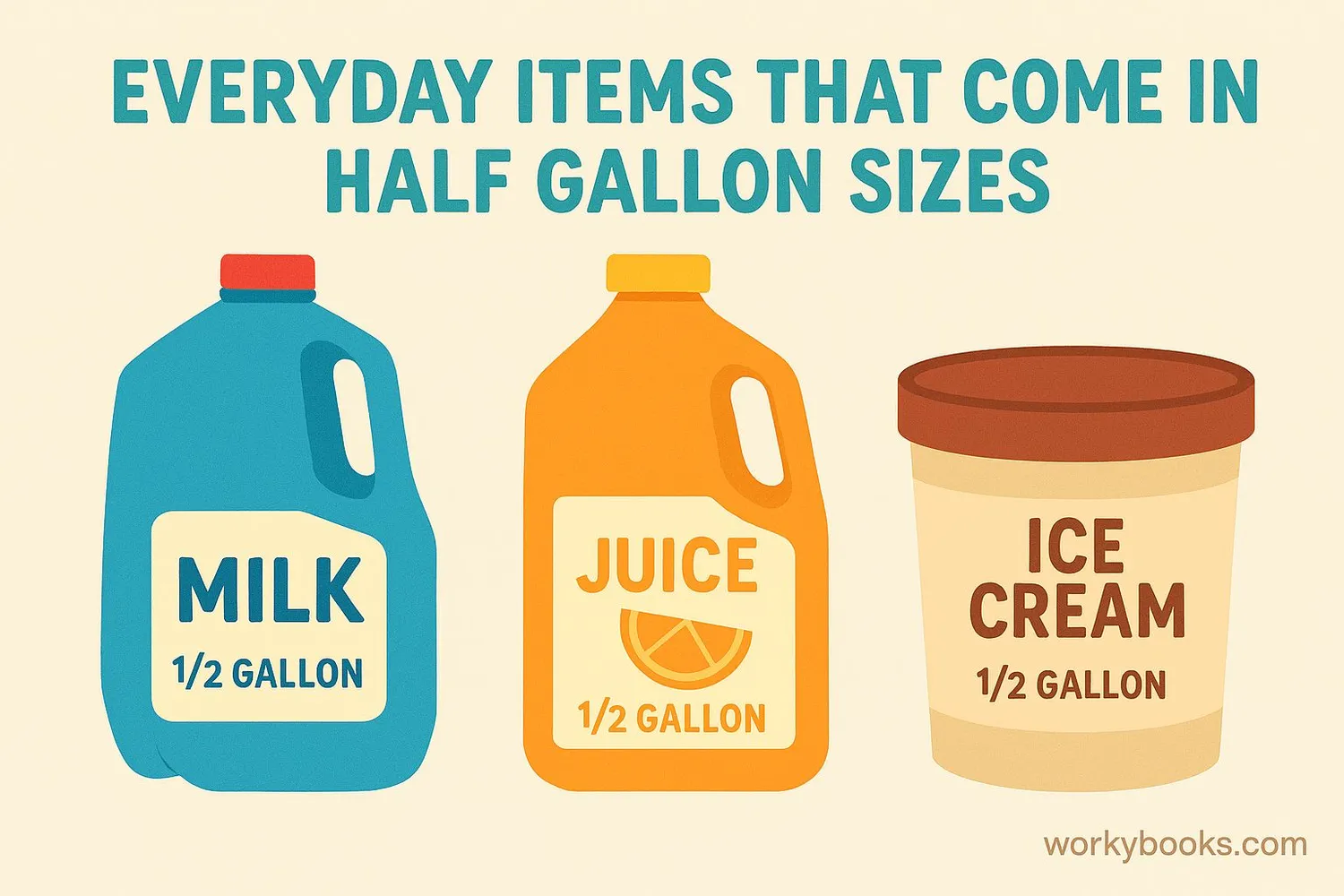 Everyday items that come in half gallon sizes