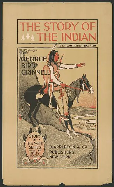 The story of the Indian by George Bird Grinnell ...