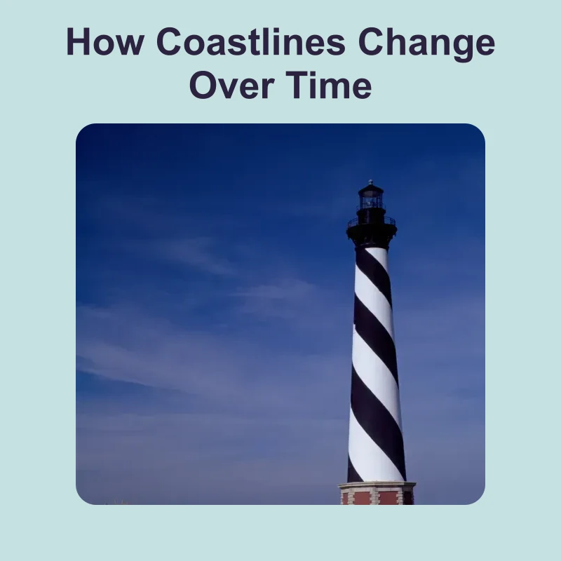 How Coastlines Change Over Time — science — reading comprehension for Grade 5, Grade 6, Grade 7, Grade 8, page 1 of 1