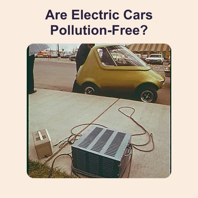 Are Electric Cars Pollution-Free - reading educational content