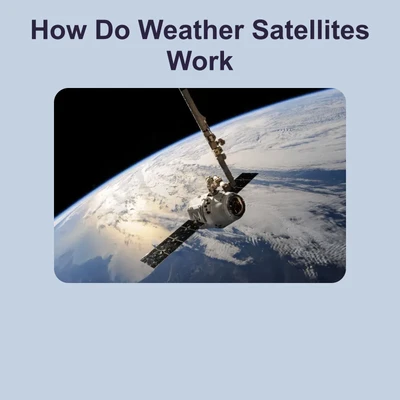How Do Weather Satellites Work - reading educational content